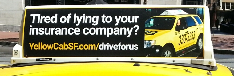 Rooftop ad on a yellow taxicab asks - Tired of lying to your insurance company? Photo by Charles Rathbone.